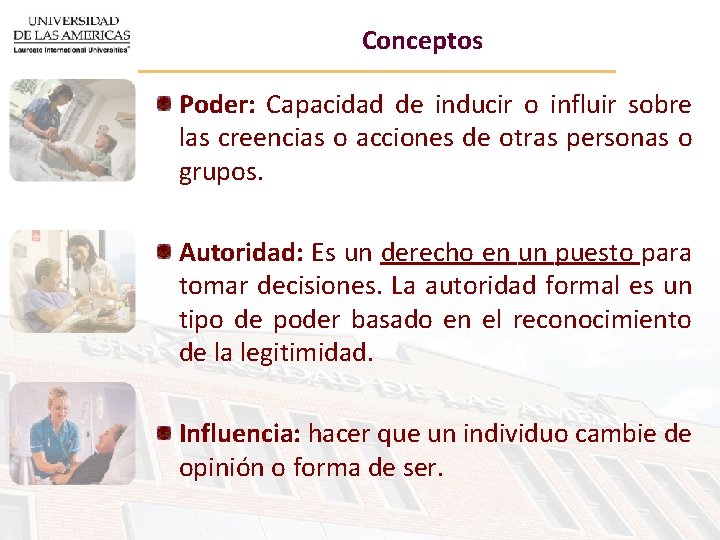 Conceptos Poder: Capacidad de inducir o influir sobre las creencias o acciones de otras