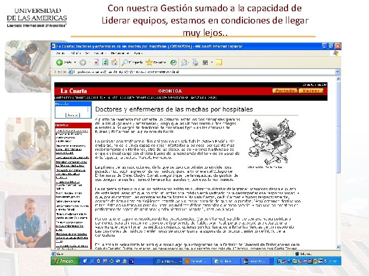 Con nuestra Gestión sumado a la capacidad de Liderar equipos, estamos en condiciones de