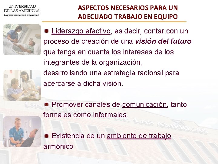ASPECTOS NECESARIOS PARA UN ADECUADO TRABAJO EN EQUIPO Liderazgo efectivo, es decir, contar con