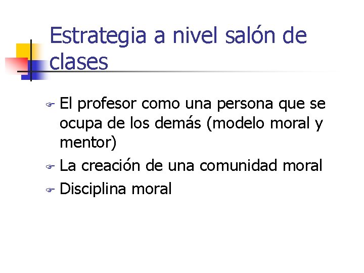 Estrategia a nivel salón de clases El profesor como una persona que se ocupa