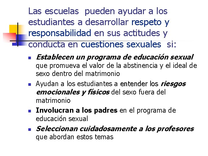 Las escuelas pueden ayudar a los estudiantes a desarrollar respeto y responsabilidad en sus