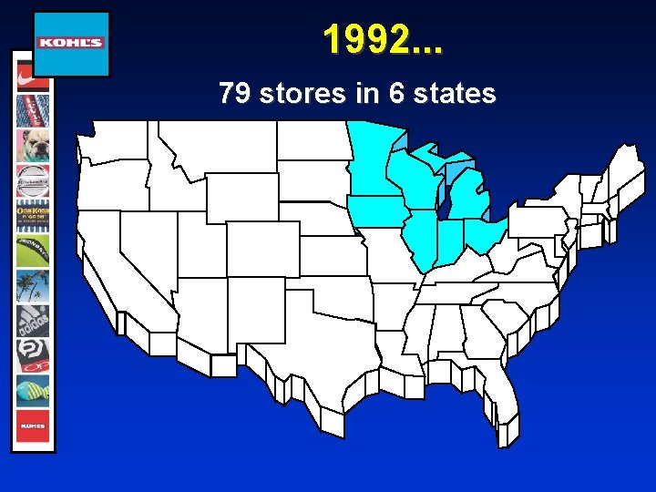 1992. . . 79 stores in 6 states 