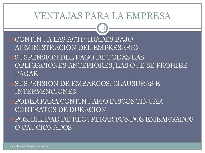 VENTAJAS PARA LA EMPRESA 11 CONTINUA LAS ACTIVIDADES BAJO ADMINISTRACION DEL EMPRESARIO SUSPENSION DEL