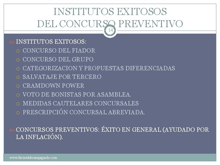 INSTITUTOS EXITOSOS DEL CONCURSO PREVENTIVO 14 INSTITUTOS EXITOSOS: CONCURSO DEL FIADOR CONCURSO DEL GRUPO