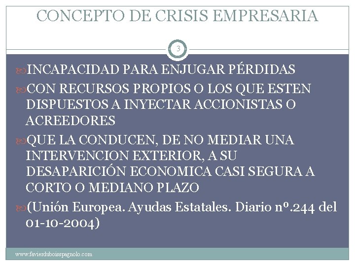 CONCEPTO DE CRISIS EMPRESARIA 3 INCAPACIDAD PARA ENJUGAR PÉRDIDAS CON RECURSOS PROPIOS O LOS