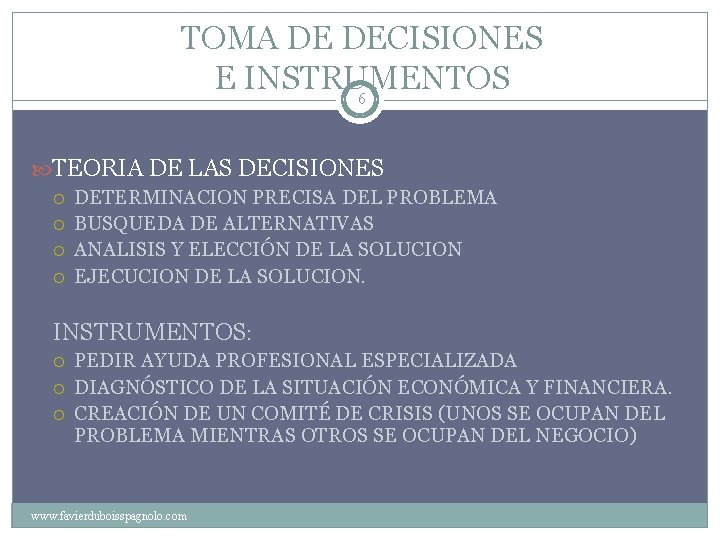 TOMA DE DECISIONES E INSTRUMENTOS 6 TEORIA DE LAS DECISIONES DETERMINACION PRECISA DEL PROBLEMA