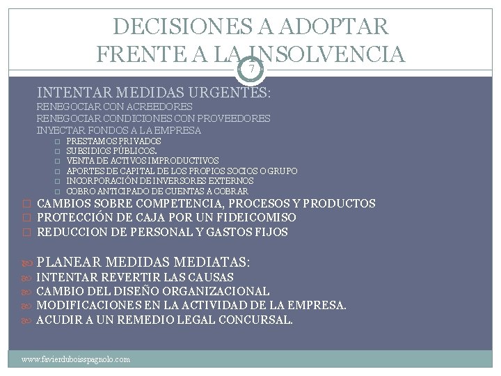 DECISIONES A ADOPTAR FRENTE A LA INSOLVENCIA 7 INTENTAR MEDIDAS URGENTES: RENEGOCIAR CON ACREEDORES