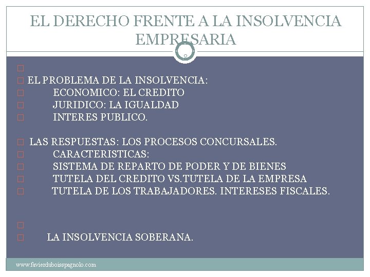 EL DERECHO FRENTE A LA INSOLVENCIA EMPRESARIA 8 � � EL PROBLEMA DE LA