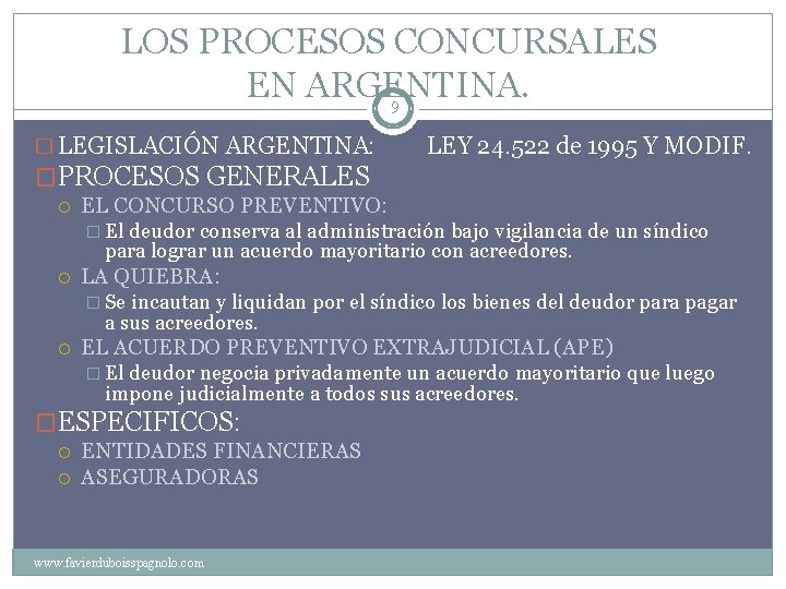 LOS PROCESOS CONCURSALES EN ARGENTINA. 9 � LEGISLACIÓN ARGENTINA: LEY 24. 522 de 1995