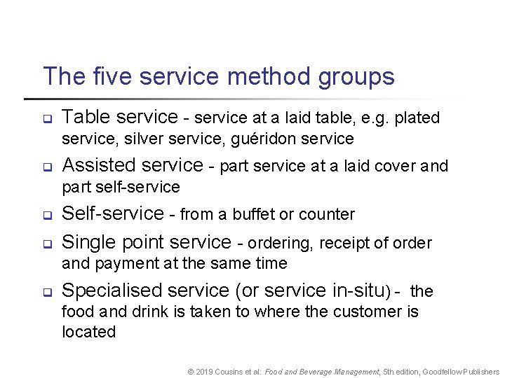 The five service method groups q Table service - service at a laid table,