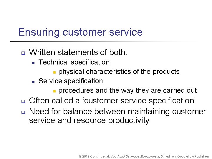 Ensuring customer service q Written statements of both: n n q q Technical specification