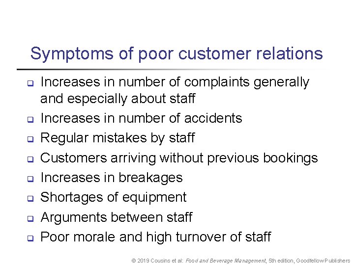 Symptoms of poor customer relations q q q q Increases in number of complaints