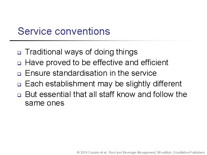 Service conventions q q q Traditional ways of doing things Have proved to be