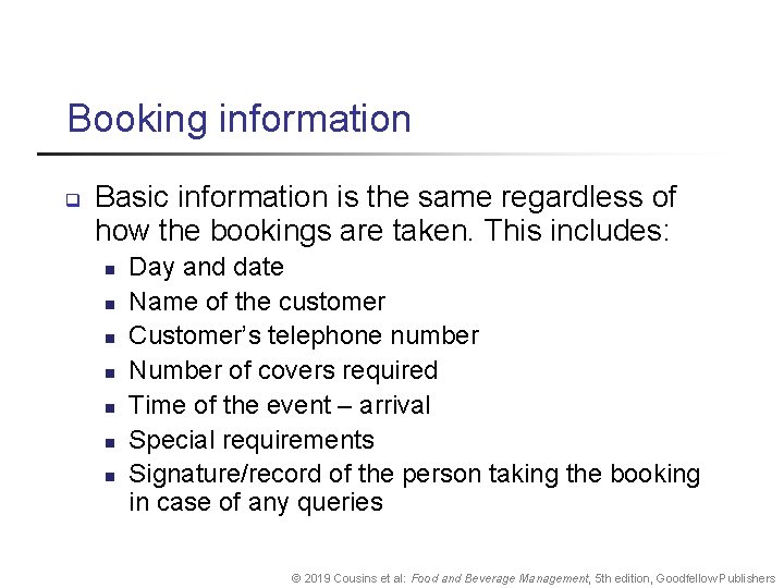 Booking information q Basic information is the same regardless of how the bookings are