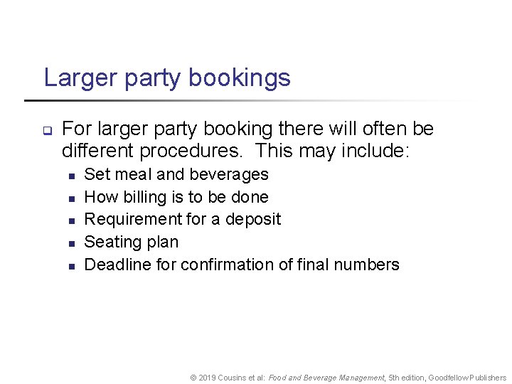Larger party bookings q For larger party booking there will often be different procedures.