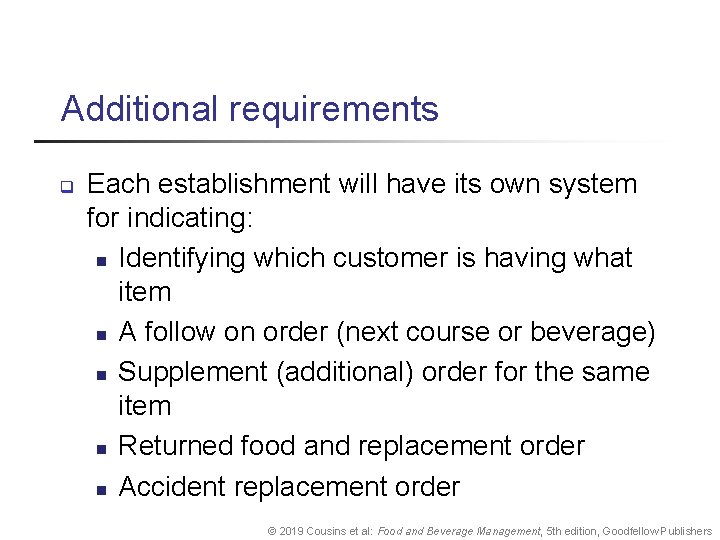 Additional requirements q Each establishment will have its own system for indicating: n Identifying