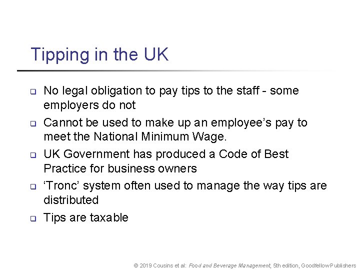 Tipping in the UK q q q No legal obligation to pay tips to