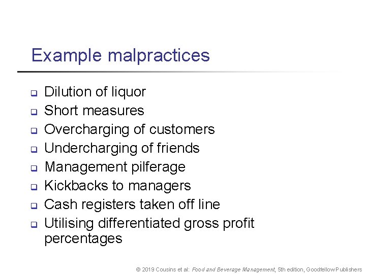 Example malpractices q q q q Dilution of liquor Short measures Overcharging of customers