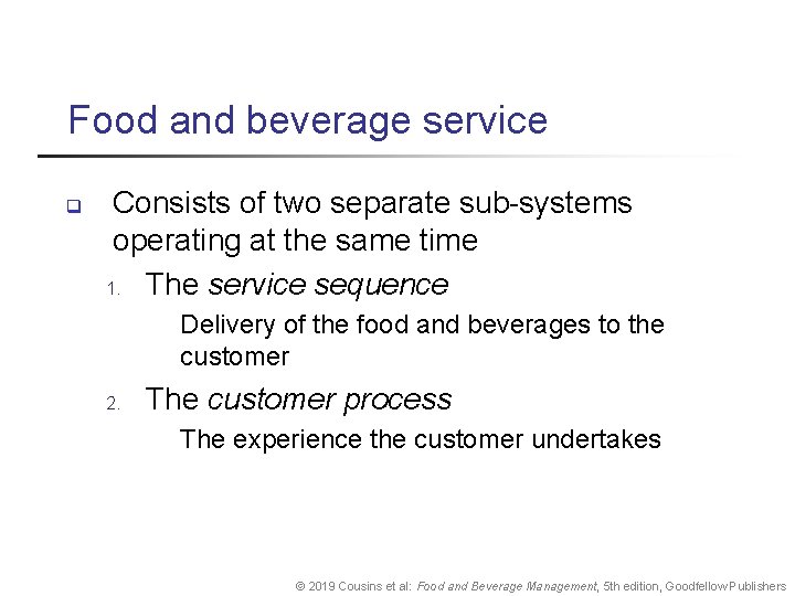 Food and beverage service q Consists of two separate sub-systems operating at the same