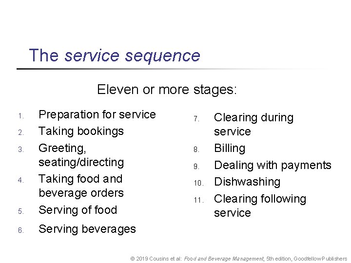 The service sequence Eleven or more stages: 5. Preparation for service Taking bookings Greeting,