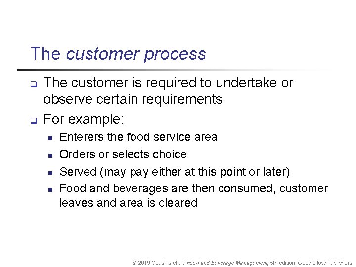 The customer process q q The customer is required to undertake or observe certain