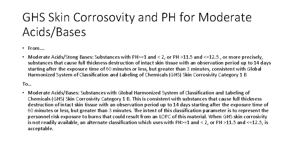 GHS Skin Corrosovity and PH for Moderate Acids/Bases • From…. • Moderate Acids/Stong Bases: