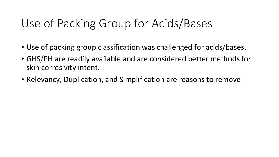 Use of Packing Group for Acids/Bases • Use of packing group classification was challenged