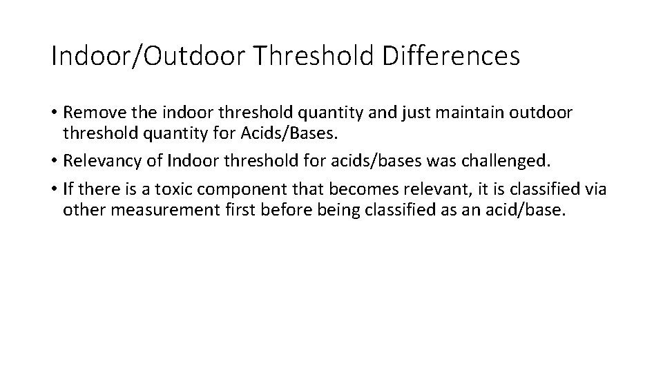 Indoor/Outdoor Threshold Differences • Remove the indoor threshold quantity and just maintain outdoor threshold