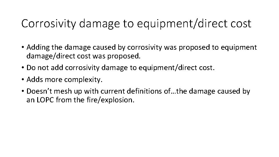 Corrosivity damage to equipment/direct cost • Adding the damage caused by corrosivity was proposed