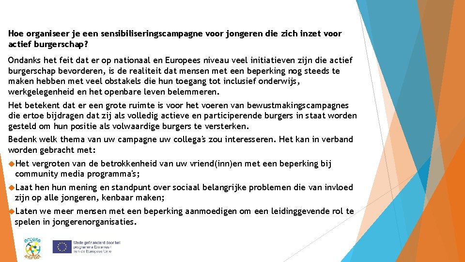 Hoe organiseer je een sensibiliseringscampagne voor jongeren die zich inzet voor actief burgerschap? Ondanks