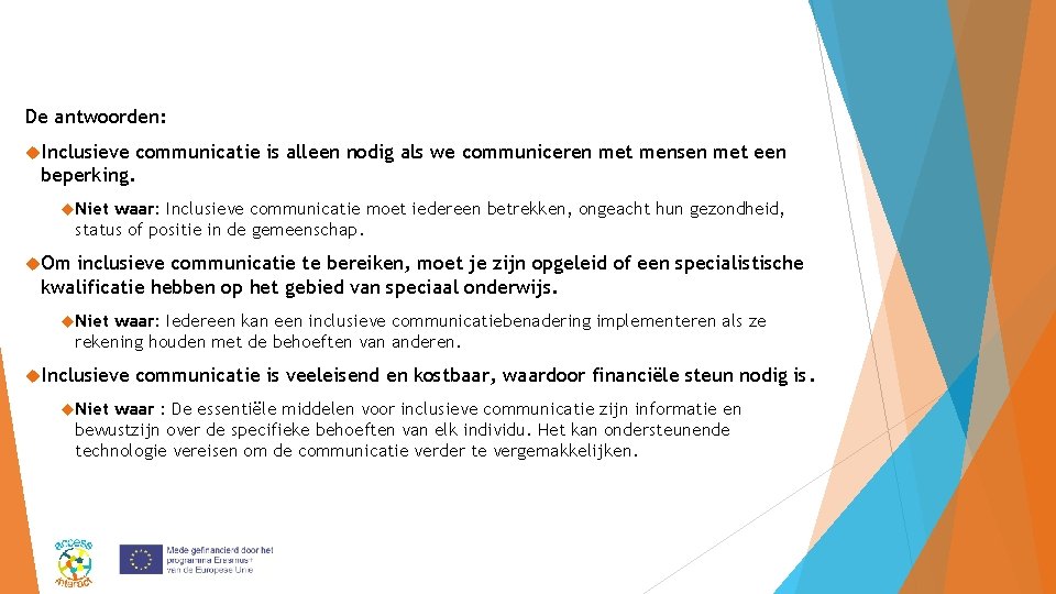 De antwoorden: Inclusieve communicatie is alleen nodig als we communiceren met mensen met een