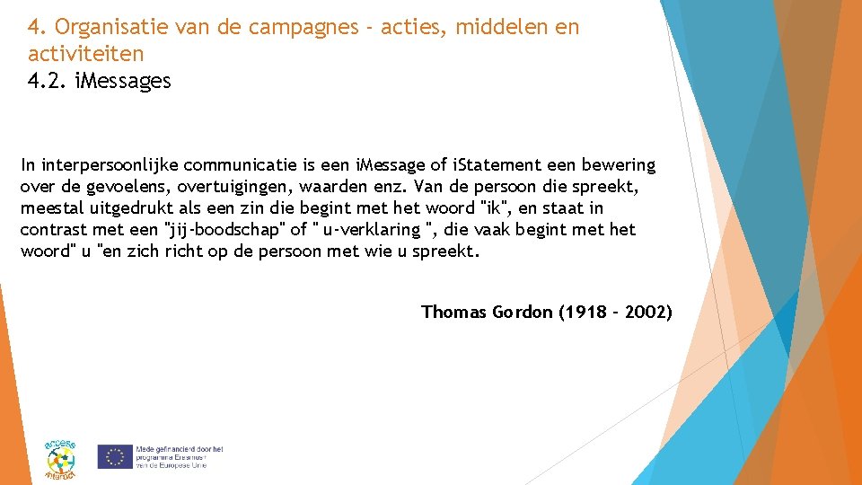 4. Organisatie van de campagnes - acties, middelen en activiteiten 4. 2. i. Messages