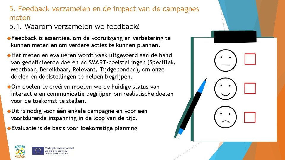 5. Feedback verzamelen en de impact van de campagnes meten 5. 1. Waarom verzamelen