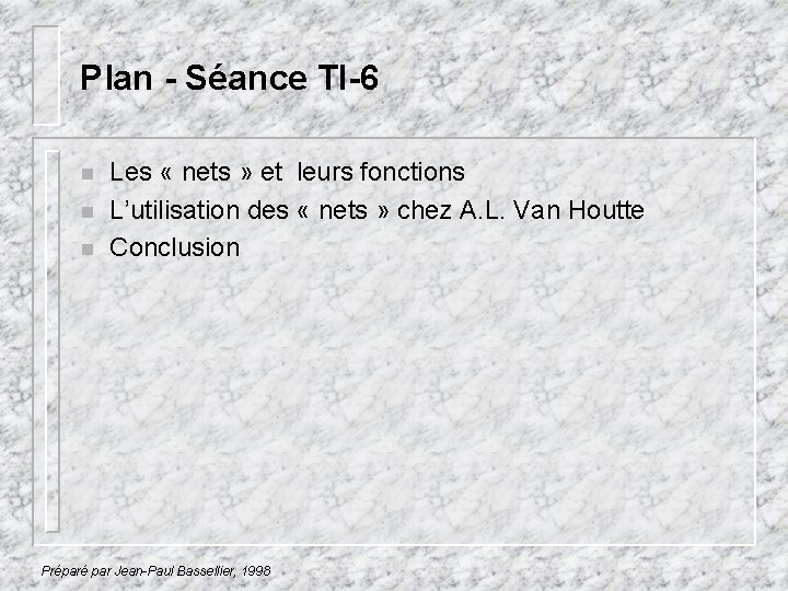 Plan - Séance TI-6 n n n Les « nets » et leurs fonctions