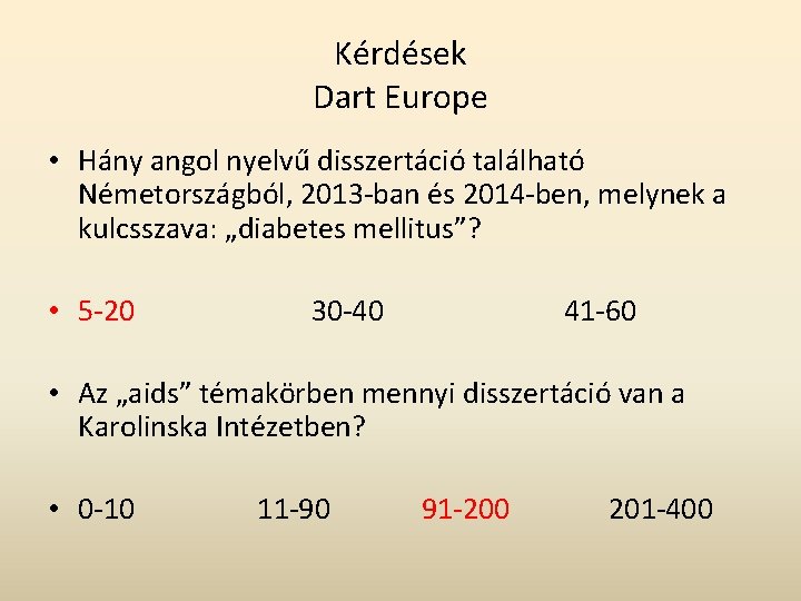 Kérdések Dart Europe • Hány angol nyelvű disszertáció található Németországból, 2013 -ban és 2014