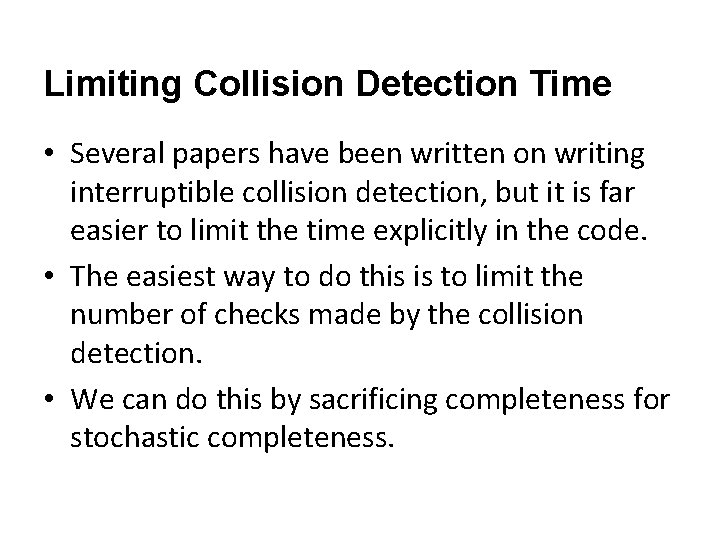 Limiting Collision Detection Time • Several papers have been written on writing interruptible collision