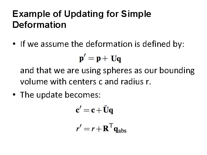 Example of Updating for Simple Deformation • If we assume the deformation is defined