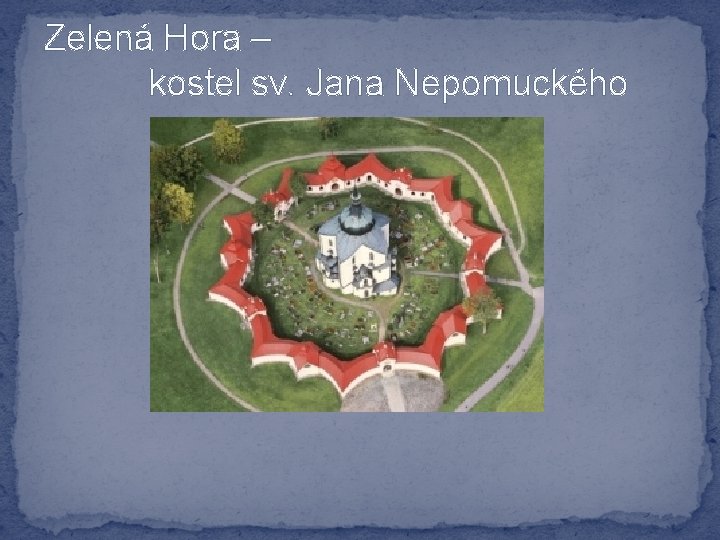 Zelená Hora – kostel sv. Jana Nepomuckého 