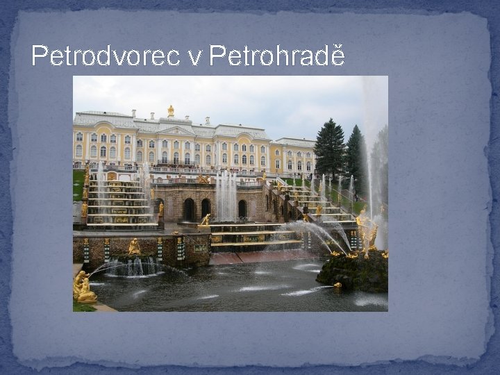 Petrodvorec v Petrohradě 