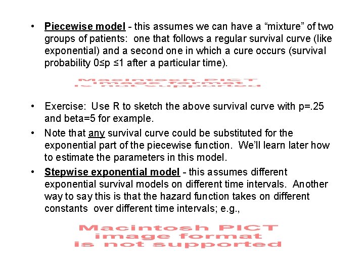  • Piecewise model - this assumes we can have a “mixture” of two