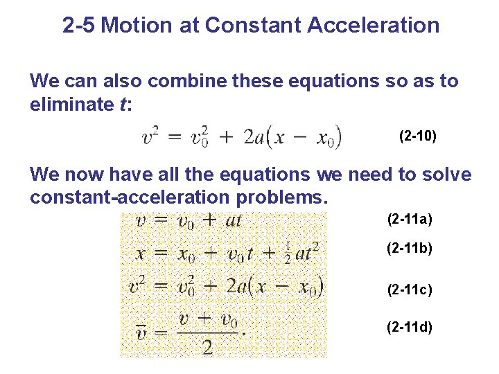 2 -5 Motion at Constant Acceleration We can also combine these equations so as
