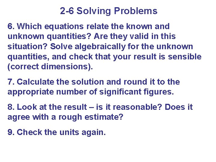2 -6 Solving Problems 6. Which equations relate the known and unknown quantities? Are