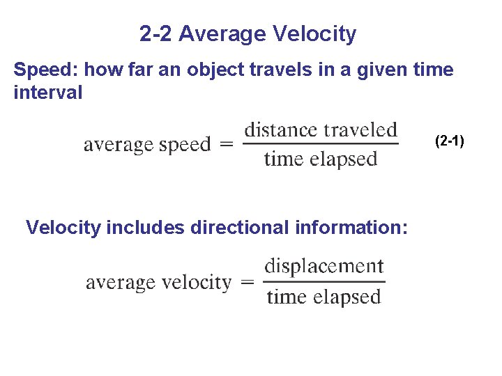 2 -2 Average Velocity Speed: how far an object travels in a given time