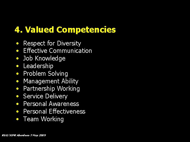 4. Valued Competencies • • • Respect for Diversity Effective Communication Job Knowledge Leadership