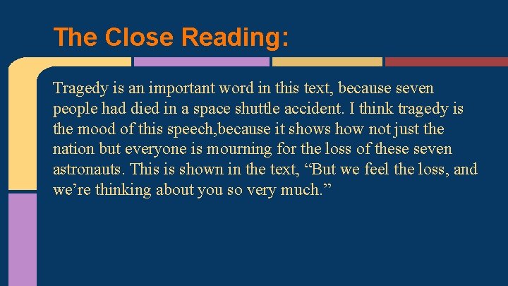 The Close Reading: Tragedy is an important word in this text, because seven people