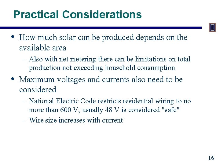 Practical Considerations • How much solar can be produced depends on the available area
