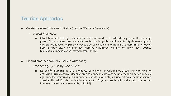 Teorías Aplicadas ■ Corriente económica neoclásica (Ley de Oferta y Demanda) – Alfred Marshall: