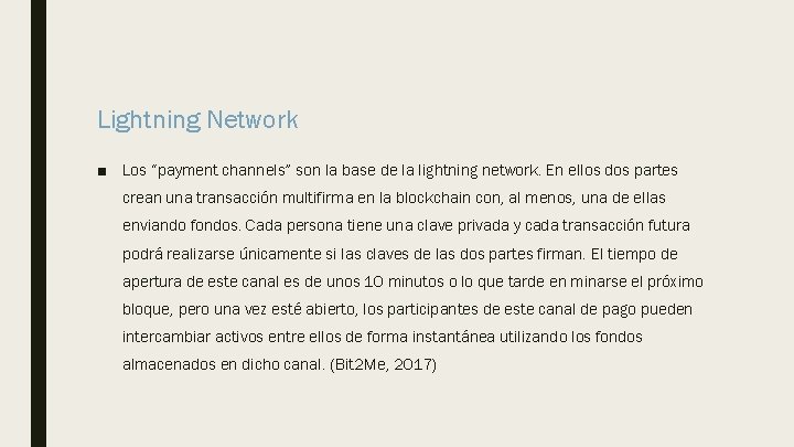 Lightning Network ■ Los “payment channels” son la base de la lightning network. En