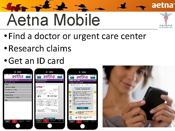 Aetna Mobile • Find a doctor or urgent care center • Research claims •