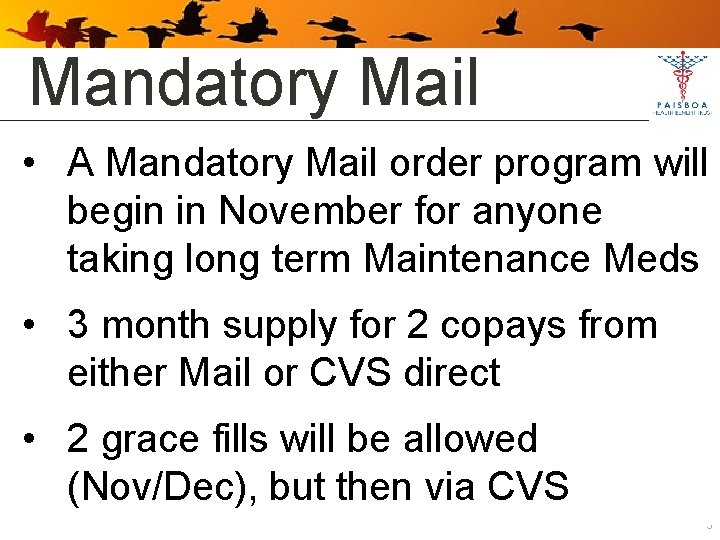 Mandatory Mail • A Mandatory Mail order program will begin in November for anyone